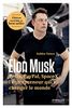 Elon Musk : Tesla, Paypal, SpaceX : l'entrepreneur qui va changer le monde