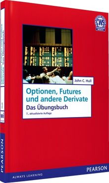 Optionen, Futures und andere Derivate - ÜB: Das Übungsbuch (Pearson Studium - Economic BWL)