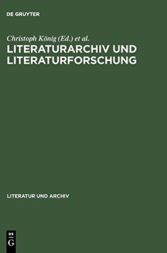 Literaturarchiv und Literaturforschung: Aspekte neuer Zusammenarbeit (Literatur und Archiv, Band 8)