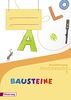 BAUSTEINE Fibel - Ausgabe 2014: Schreiblehrgang LA