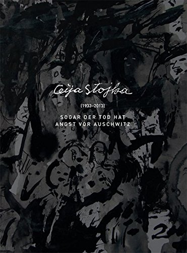 Ceija Stojka: Sogar der Tod hat Angst vor Auschwitz Even death is afraid of Auschwitz