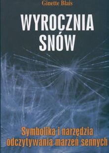 Wyrocznia snów. Symbolika i narzędzia odczytywania marzeń sennych