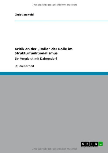 Kritik an der Rolle der Rolle im Strukturfunktionalismus: Ein Vergleich mit Dahrendorf