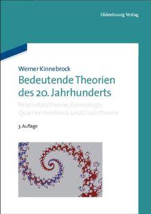 Bedeutende Theorien des 20. Jahrhunderts: Relativitätstheorie, Kosmologie, Quantenmechanik und Chaostheorie: Ein Vorstoß ... - Kosmologie - Chaostheorie - Prädikatenlogik