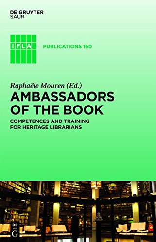 Ambassadors of the Book: Competences and Training for Heritage Librarians (IFLA Publications, Band 160)