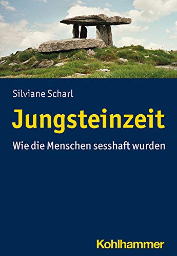 Jungsteinzeit: Wie die Menschen sesshaft wurden
