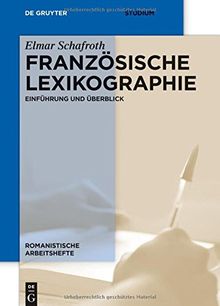 Französische Lexikographie: Einführung und Überblick (Romanistische Arbeitshefte, Band 57)