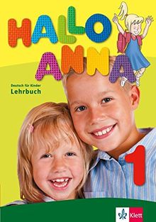 Hallo Anna 1: Deutsch für Kinder. Lehrbuch + 2 Audio-CDs