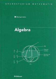 Algebra: Aus dem Englischen übersetzt von Annette A'Campo (Birkhäuser Advanced Texts   Basler Lehrbücher)