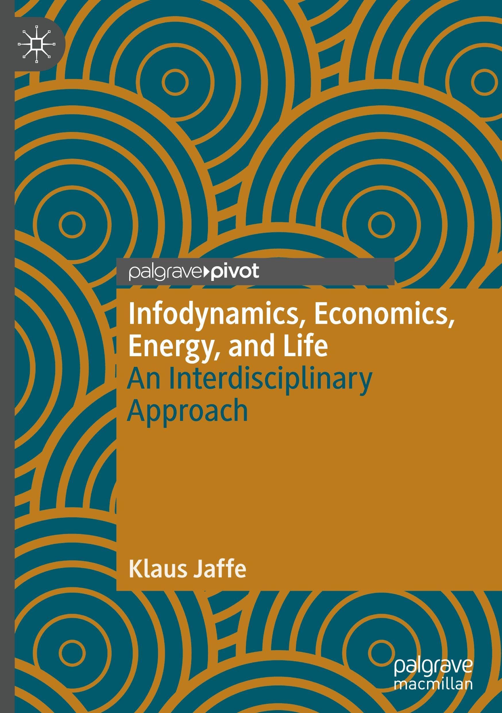 Infodynamics, Economics, Energy, and Life: An Interdisciplinary Approach