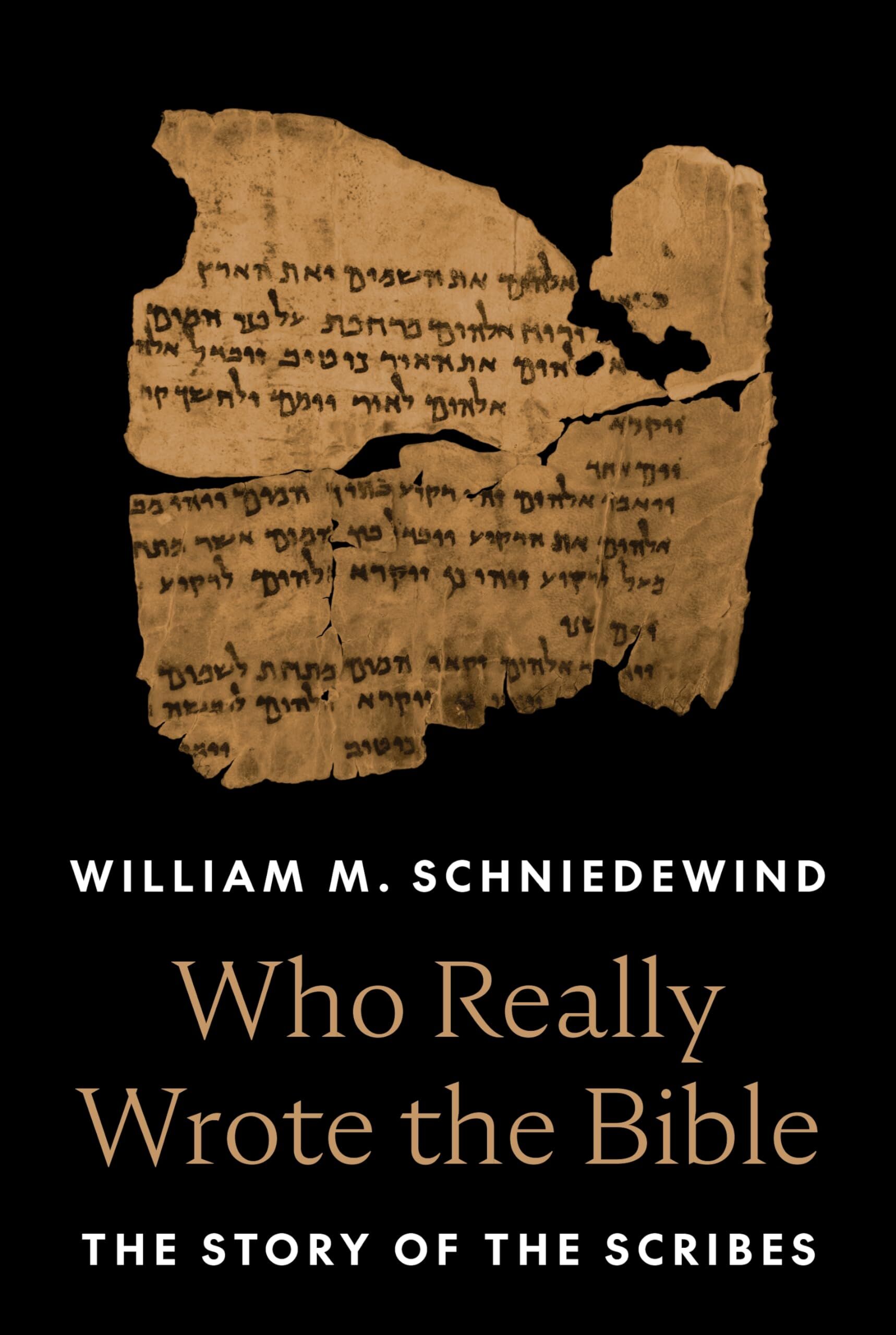 Schniedewind, William M. Who Really Wrote The Bible