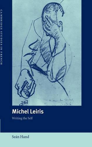 Michel Leiris: Writing the Self (Cambridge Studies in French, Band 70)