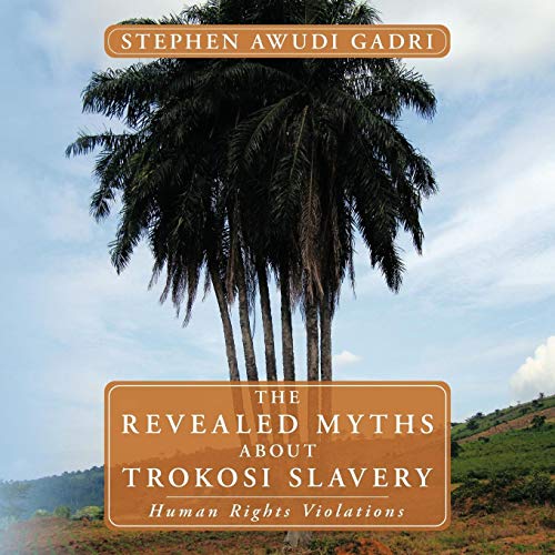The Revealed Myths about Trokosi Slavery: Human Rights Violations