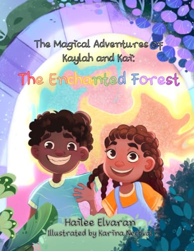 The Magical Adventures of Kaylah & Kai: The Enchanted Forest