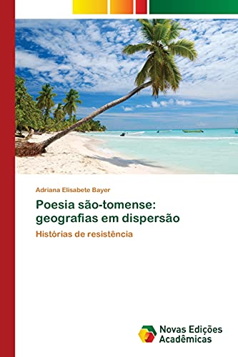 Poesia são-tomense: geografias em dispersão: Histórias de resistência