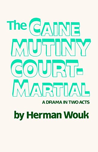 The Caine Mutiny Court-Martial: A Drama in Two Acts