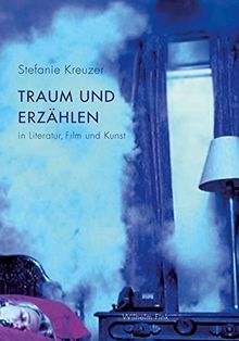 Traum und Erzählen in Literatur, Film und Kunst.