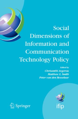 Social Dimensions of Information and Communication Technology Policy: Proceedings of the Eighth International Conference on Human Choice and Computers ... and Communication Technology, Band 282)