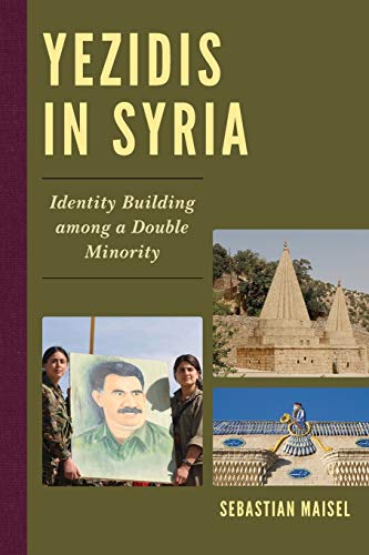 Sebastian Maisel Yezidis In Syria, Identity Building Among A Double Minority