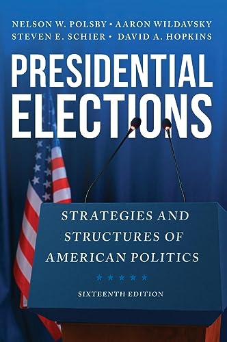 Presidential Elections: Strategies and Structures of American Politics, Sixteenth Edition