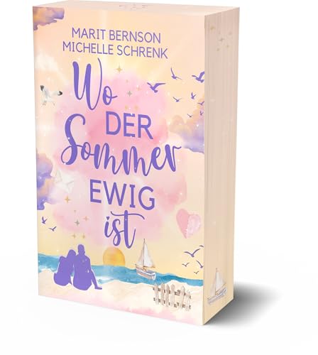 Wo der Sommer ewig ist: +++Aufwendig gestaltete Ausgabe mit wunderschönem Farbschnitt+++ (Usedom für immer)