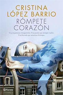 Rómpete, corazón (Autores Españoles e Iberoamericanos, Band 3)