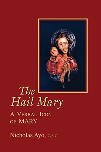 Hail Mary, The: A Verbal Icon of Mary