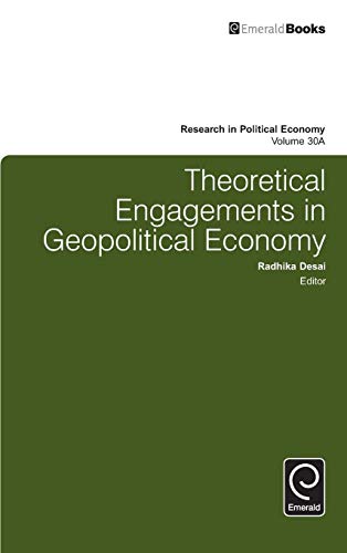 Theoretical Engagements in Geopolitical Economy (Research in Political Economy, 30A)