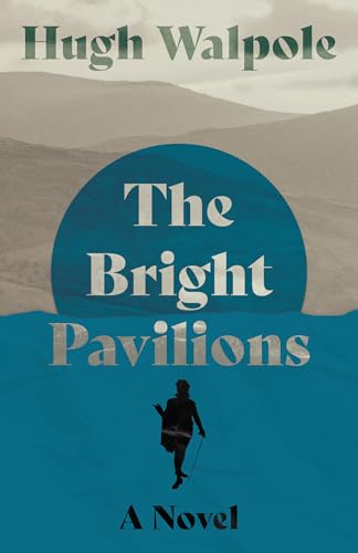 The Bright Pavilions: A Novel (Herries Chronicle, Band 5)