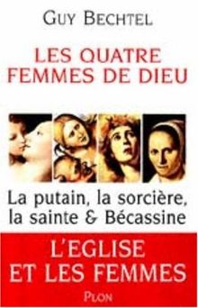 Les quatre femmes de Dieu : la putain, la sorcière, la sainte et Bécassine