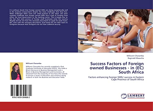 Success Factors of Foreign owned Businesses - in (EC) South Africa: Factors enhancing foreign SMEs' success in Eastern Cape Province of South Africa