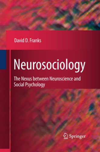 Neurosociology: The Nexus Between Neuroscience and Social Psychology