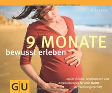 9 Monate bewusst erleben: Kleine Rituale, Meditationen und Körperübungen für jede Woche der Schwangerschaft (GU Tischaufsteller P&F)