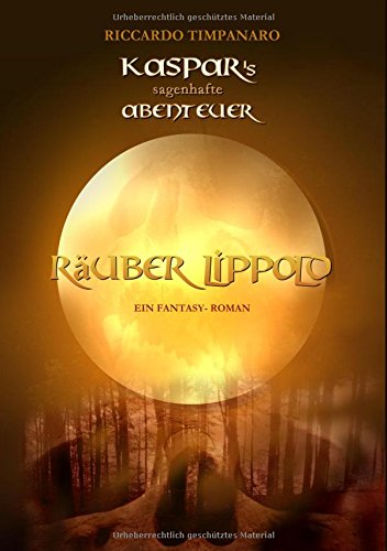 Kaspar's sagenhafte Abenteuer: Räuber Lippold