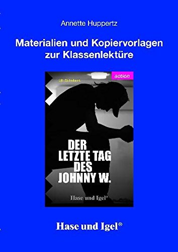 Begleitmaterial: Der letzte Tag des Johnny W.: Unterrichtsmaterial