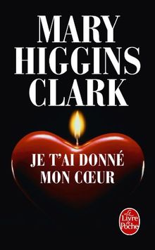 Je t'ai donné mon coeur (Ldp Thrillers) de Clark, Mary Higgins | Livre | état bon