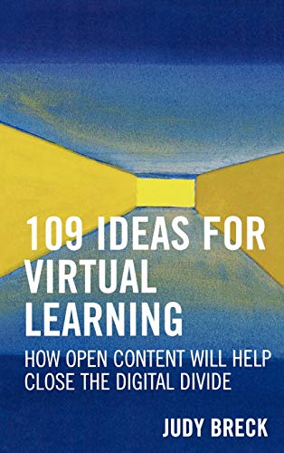 109 Ideas for Virtual Learning: How Open Content Will Help Close the Digital Divide (Digital Learning Series, 3, Band 3)