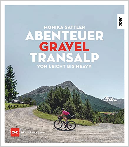 Sattler, Monika: Abenteuer Gravel-Transalp