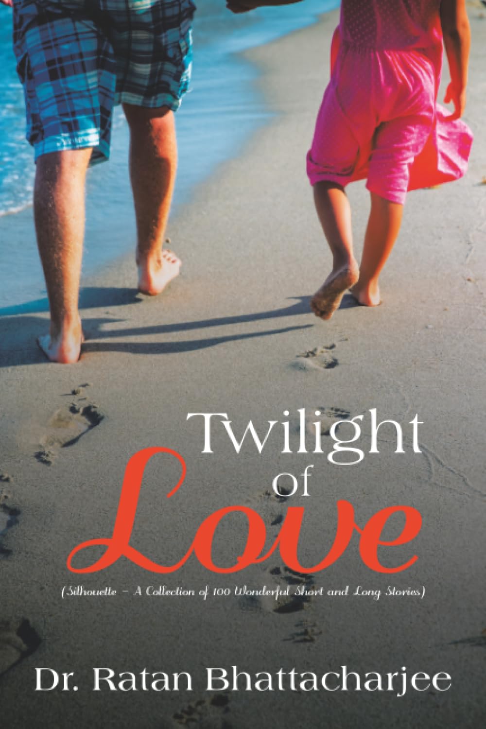 Twilight of Love: (Silhouette – A Collection of 100 Wonderful Short and Long Stories)