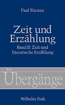 Zeit und Erzählung, Band 2: Zeit und literarische Erzählung (Übergänge, Band 18)