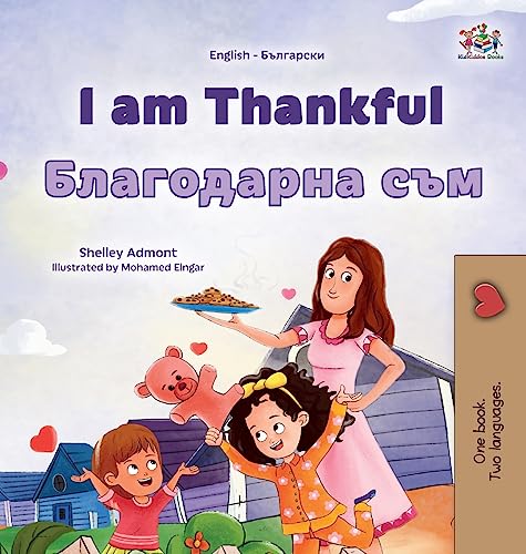 I am Thankful (English Bulgarian Bilingual Children's Book)
