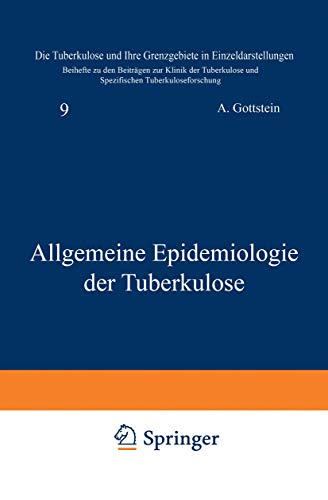 Allgemeine Epidemiologie der Tuberkulose (Die Tuberkulose und ihre Grenzgebiete in Einzeldarstellungen, 9, Band 9)