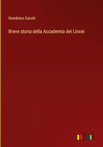 Breve storia della Accademia dei Lincei