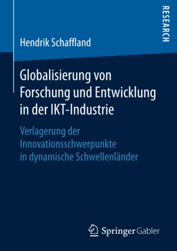 Globalisierung von Forschung und Entwicklung in der IKT-Industrie: Verlagerung der Innovationsschwerpunkte in dynamische Schwellenländer