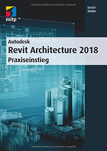 Autodesk Revit Architecture 2018 Praxiseinstieg Mitp