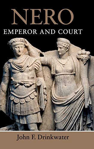 Drinkwater, John F. Nero, Emperor And Court