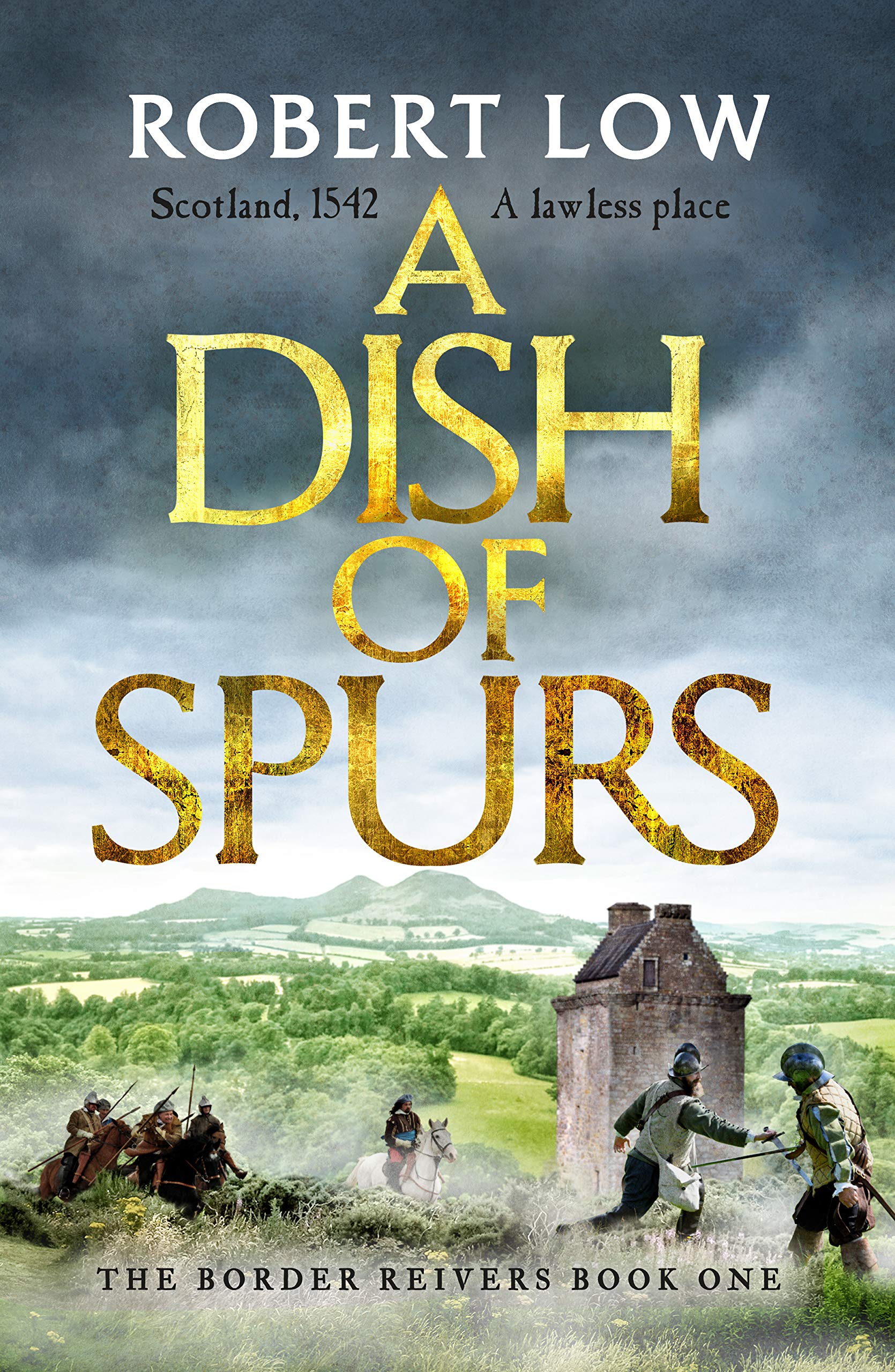 A Dish of Spurs: An unputdownable historical adventure (Border Reivers, Band 1)
