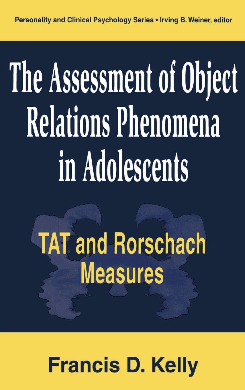 The Assessment of Object Relations Phenomena in Adolescents: Tat and Rorschach Measu (Lea Series in Personality and Clinical Psychology)