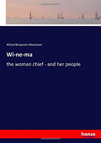 Wi-ne-ma: the woman chief - and her people