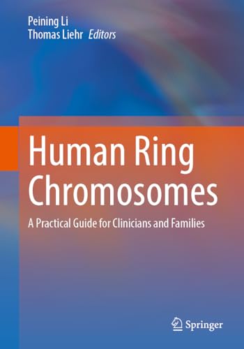 Human Ring Chromosomes: A Practical Guide for Clinicians and Families